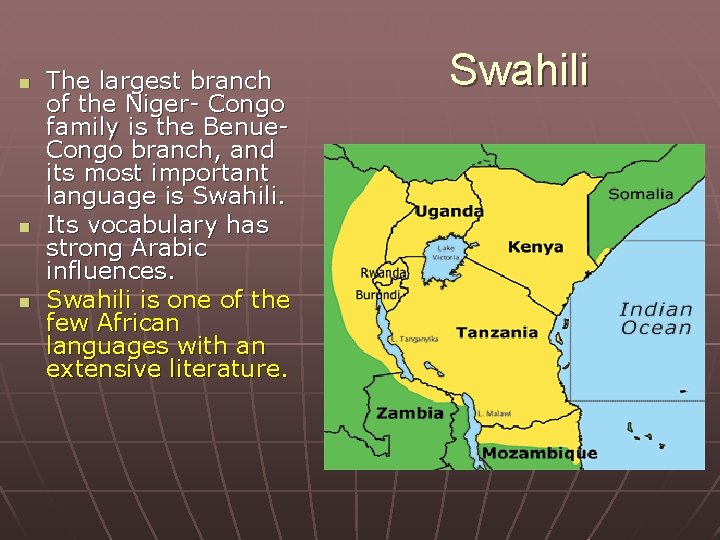 n n n The largest branch of the Niger- Congo family is the Benue.