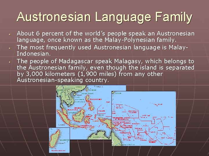 Austronesian Language Family · · · About 6 percent of the world’s people speak