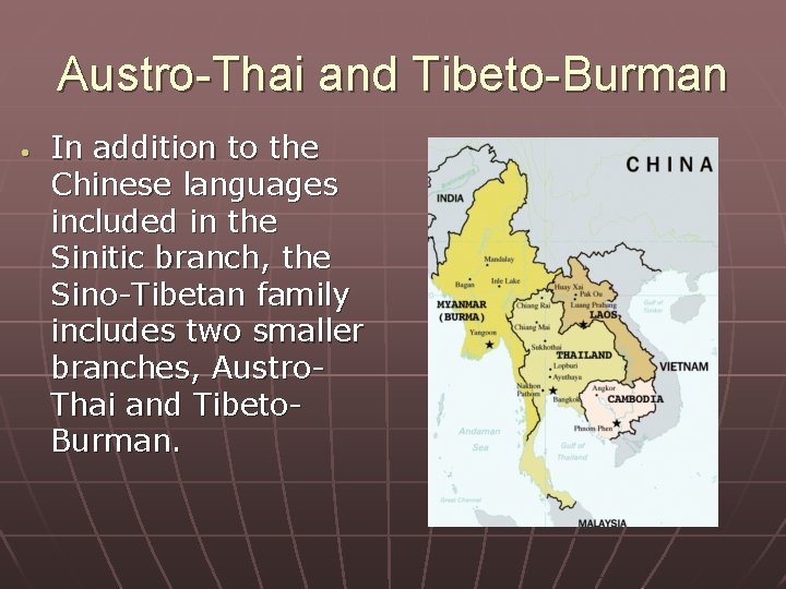 Austro-Thai and Tibeto-Burman · In addition to the Chinese languages included in the Sinitic