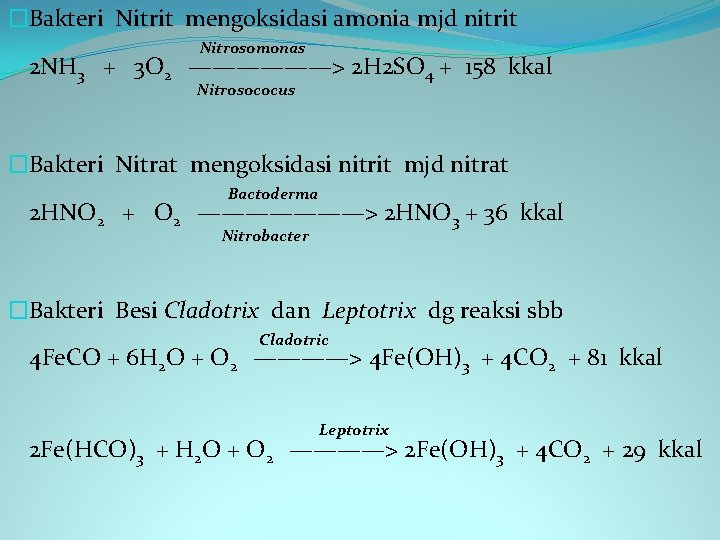�Bakteri Nitrit mengoksidasi amonia mjd nitrit Nitrosomonas 2 NH 3 + 3 O 2