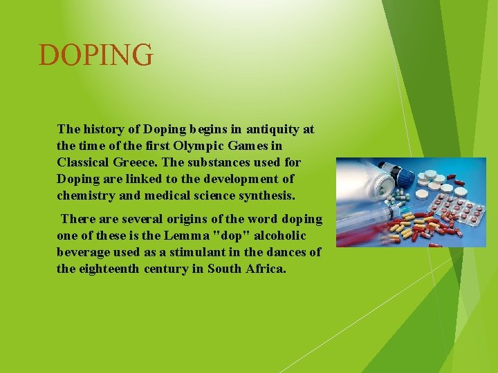 DOPING The history of Doping begins in antiquity at the time of the first