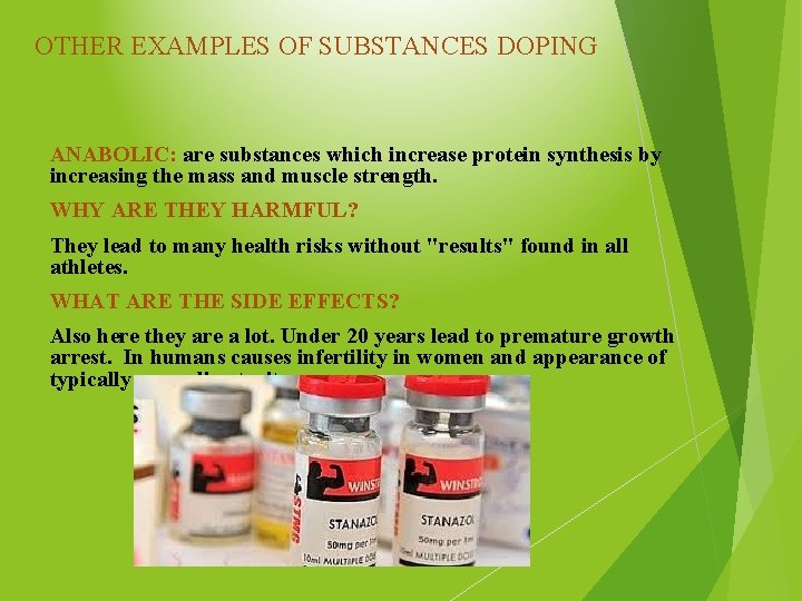 OTHER EXAMPLES OF SUBSTANCES DOPING ANABOLIC: are substances which increase protein synthesis by increasing