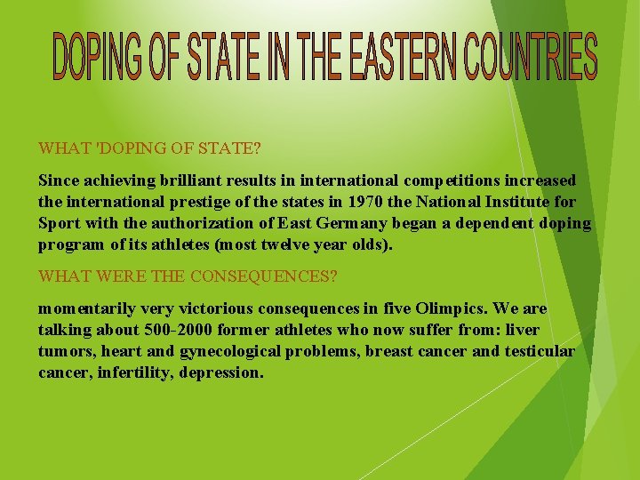 WHAT 'DOPING OF STATE? Since achieving brilliant results in international competitions increased the international