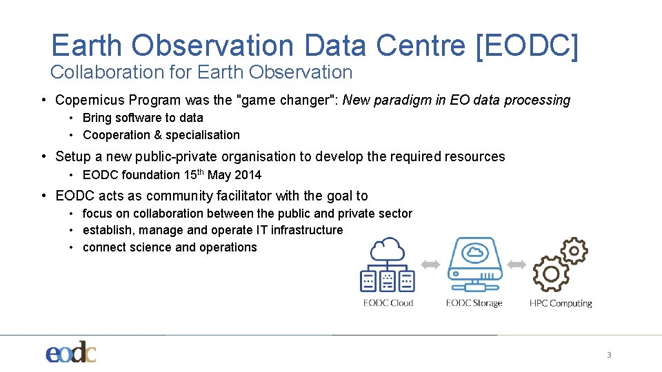 Earth Observation Data Centre [EODC] Collaboration for Earth Observation • Copernicus Program was the