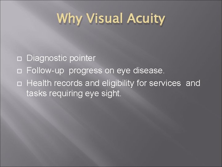 Why Visual Acuity Diagnostic pointer Follow-up progress on eye disease. Health records and eligibility