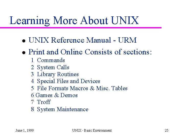 Learning More About UNIX l l UNIX Reference Manual - URM Print and Online Learning More About UNIX l l UNIX Reference Manual - URM Print and Online