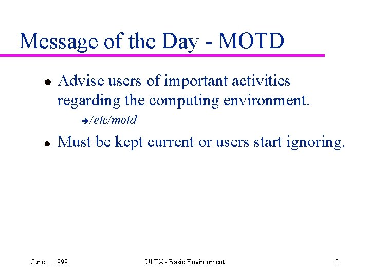 Message of the Day - MOTD l Advise users of important activities regarding the Message of the Day - MOTD l Advise users of important activities regarding the