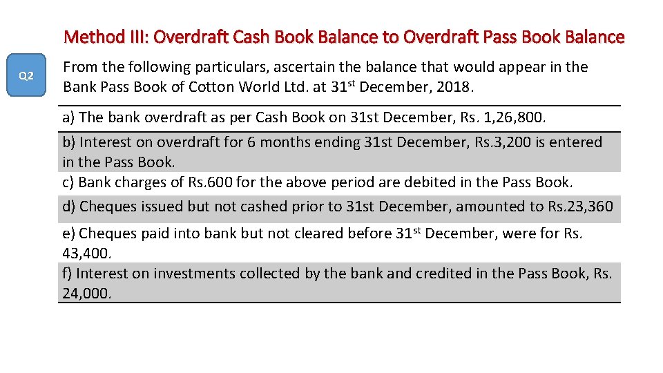 Method III: Overdraft Cash Book Balance to Overdraft Pass Book Balance Q 2 From