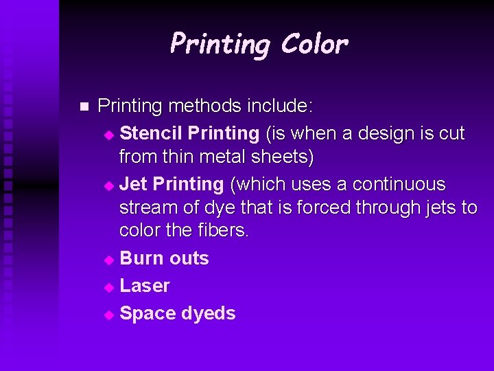 Printing Color n Printing methods include: u Stencil Printing (is when a design is