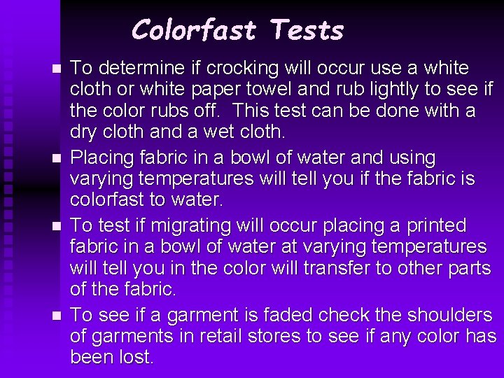 Colorfast Tests n n To determine if crocking will occur use a white cloth Colorfast Tests n n To determine if crocking will occur use a white cloth