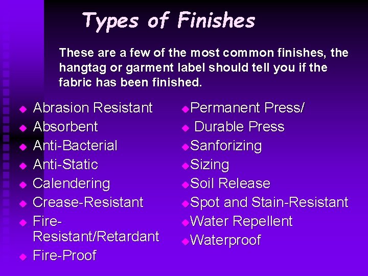 Types of Finishes These are a few of the most common finishes, the hangtag