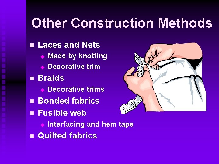 Other Construction Methods n Laces and Nets u u n Braids u n n