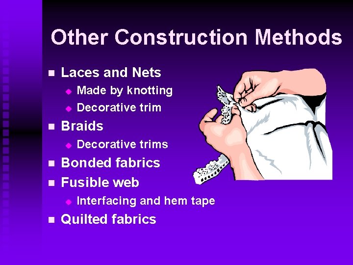Other Construction Methods n Laces and Nets u u n Braids u n n Other Construction Methods n Laces and Nets u u n Braids u n n