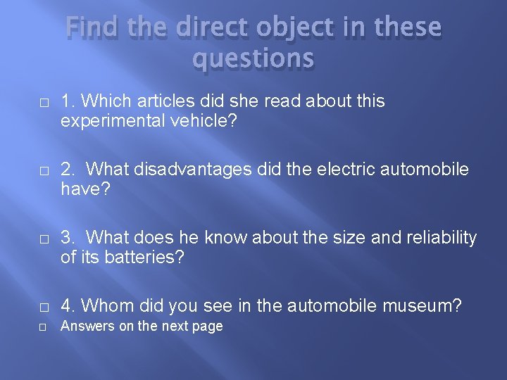 Find the direct object in these questions � 1. Which articles did she read