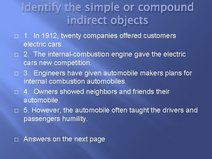 Identify the simple or compound indirect objects � � � 1. In 1912, twenty