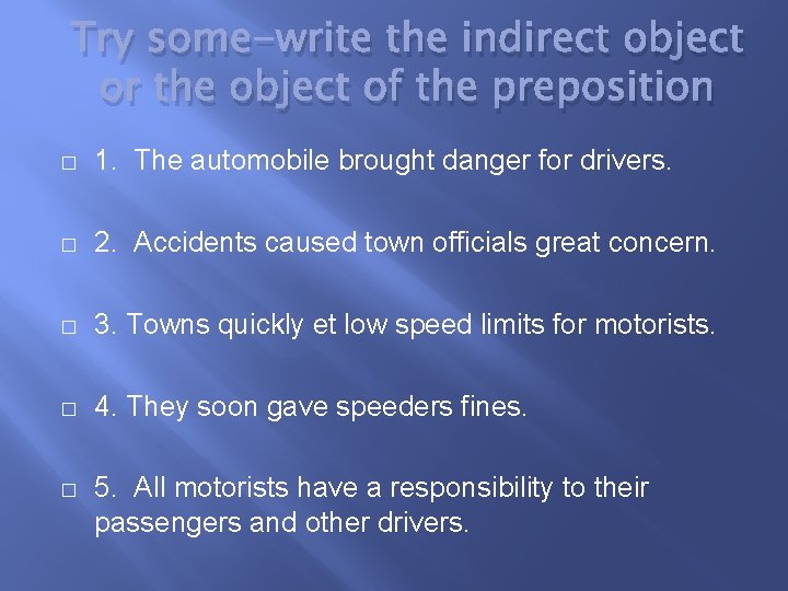 Try some-write the indirect object or the object of the preposition � 1. The