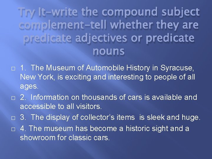 Try It-write the compound subject complement-tell whether they are predicate adjectives or predicate nouns