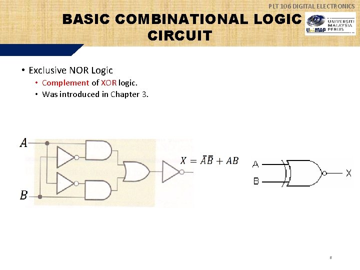 PLT 106 DIGITAL ELECTRONICS BASIC COMBINATIONAL LOGIC CIRCUIT • Exclusive NOR Logic • Complement