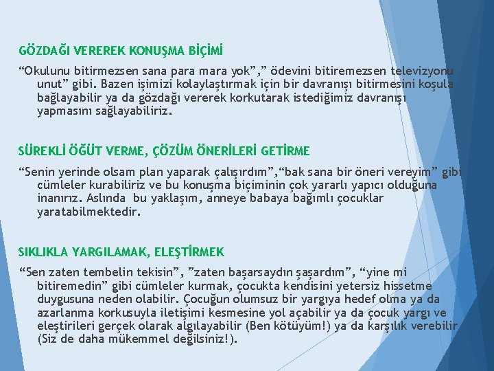 GÖZDAĞI VEREREK KONUŞMA BİÇİMİ “Okulunu bitirmezsen sana para mara yok”, ” ödevini bitiremezsen televizyonu