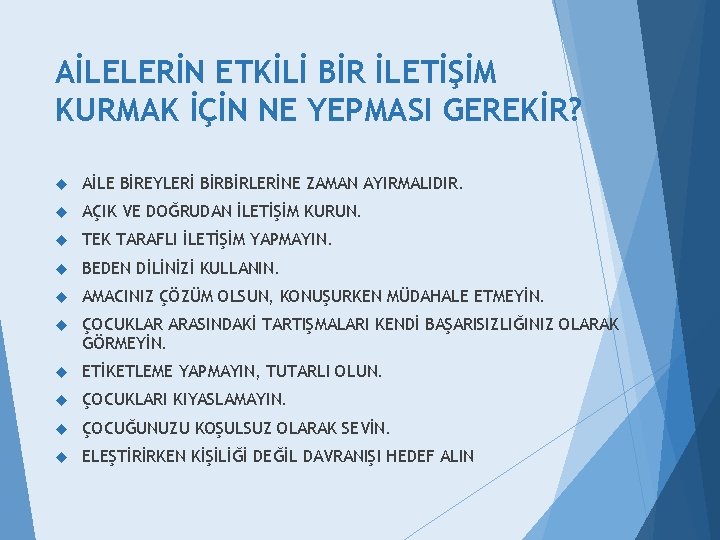 AİLELERİN ETKİLİ BİR İLETİŞİM KURMAK İÇİN NE YEPMASI GEREKİR? AİLE BİREYLERİ BİRBİRLERİNE ZAMAN AYIRMALIDIR.