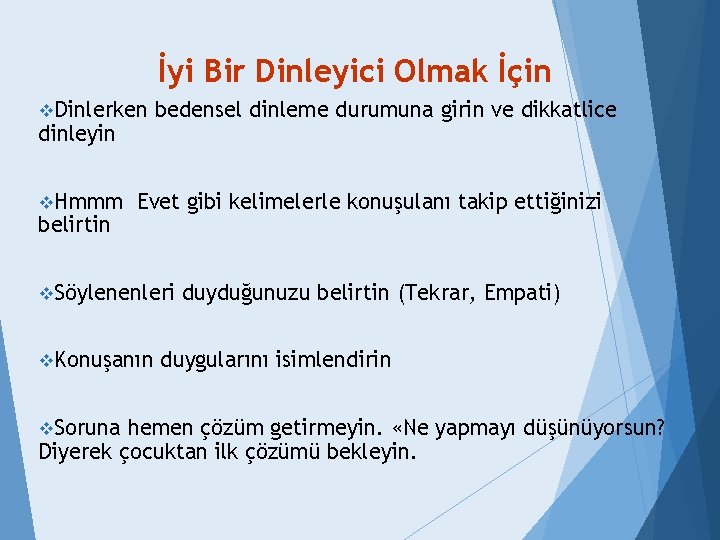 İyi Bir Dinleyici Olmak İçin v. Dinlerken dinleyin v. Hmmm belirtin bedensel dinleme durumuna