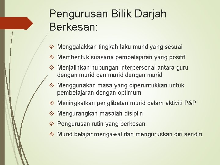 Pengurusan Bilik Darjah Berkesan: Menggalakkan tingkah laku murid yang sesuai Membentuk suasana pembelajaran yang