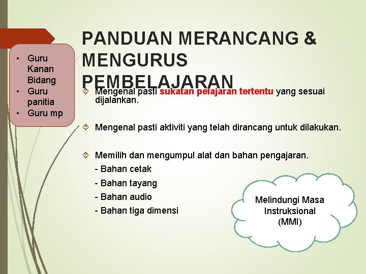  • Guru Kanan Bidang • Guru panitia • Guru mp PANDUAN MERANCANG &