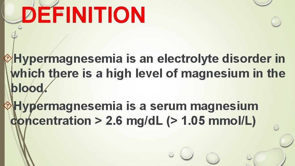 DEFINITION Hypermagnesemia is an electrolyte disorder in which there is a high level of