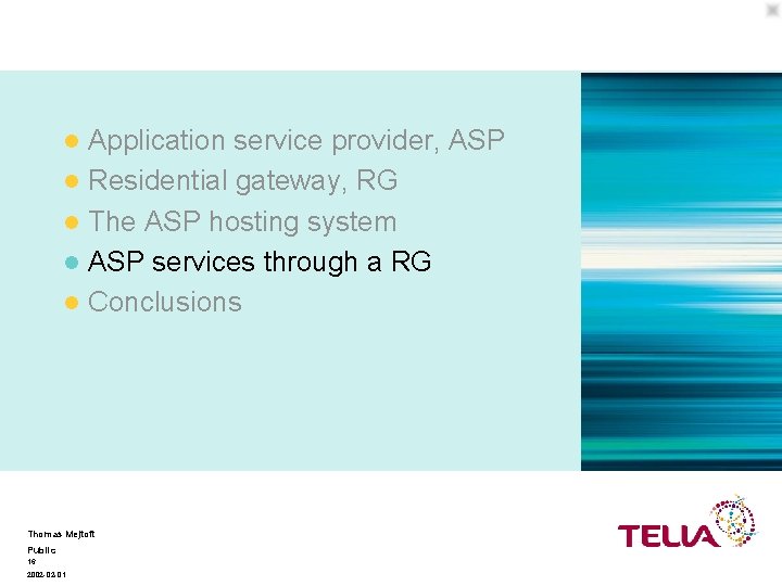 Disposition – ASP/RG Application service provider, ASP l Residential gateway, RG l The ASP