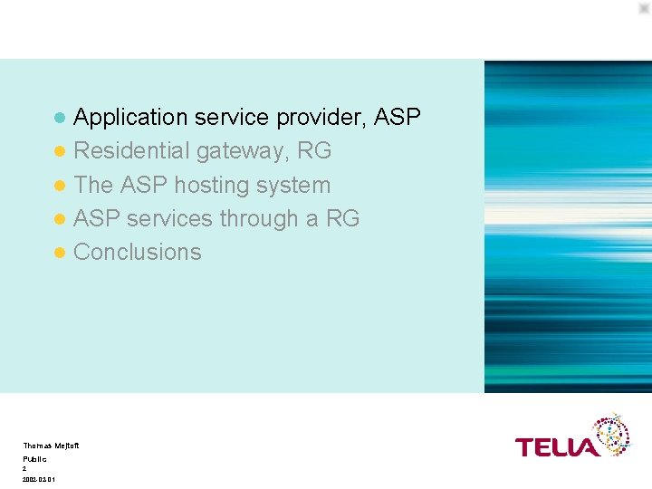 Disposition - ASP Application service provider, ASP l Residential gateway, RG l The ASP