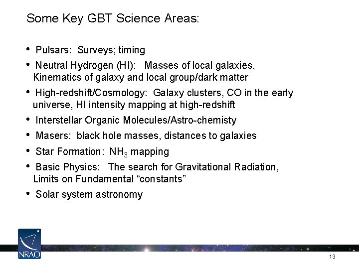 Some Key GBT Science Areas: • • Pulsars: Surveys; timing Neutral Hydrogen (HI): Masses