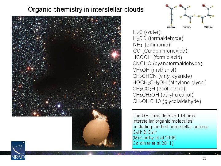 Organic chemistry in interstellar clouds H 2 O (water) H 2 CO (formaldehyde) NH