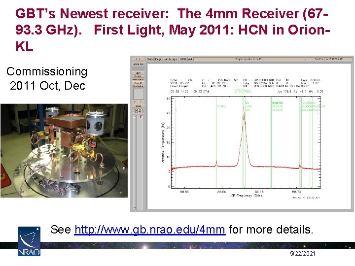 GBT’s Newest receiver: The 4 mm Receiver (6793. 3 GHz). First Light, May 2011: