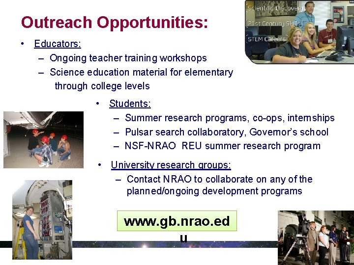 Outreach Opportunities: • Educators: – Ongoing teacher training workshops – Science education material for