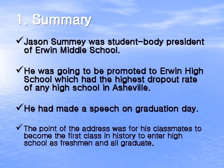 1. Summary üJason Summey was student-body president of Erwin Middle School. üHe was going