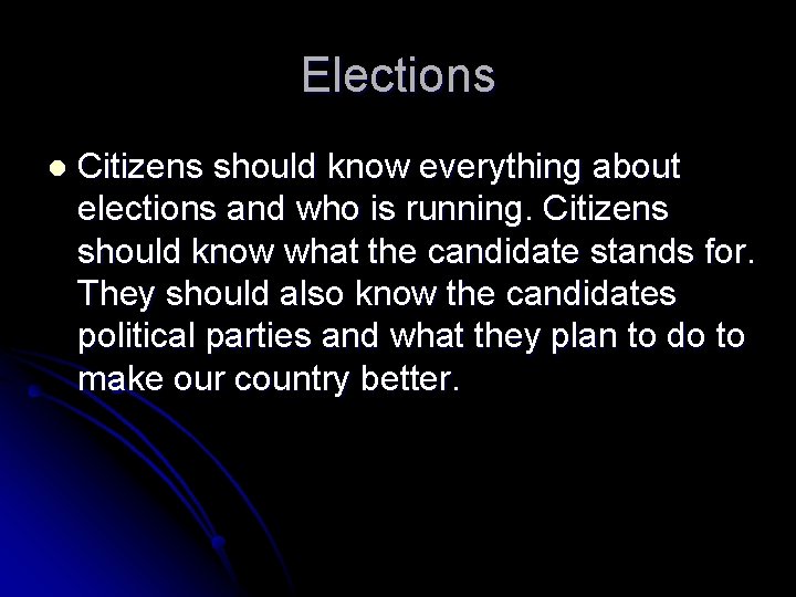 Elections l Citizens should know everything about elections and who is running. Citizens should