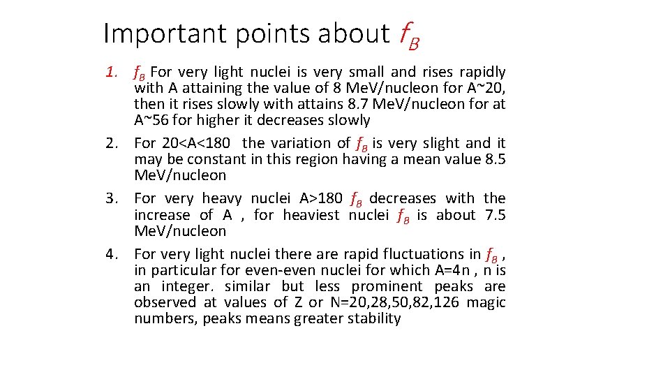 Important points about f. B 1. f. B For very light nuclei is very