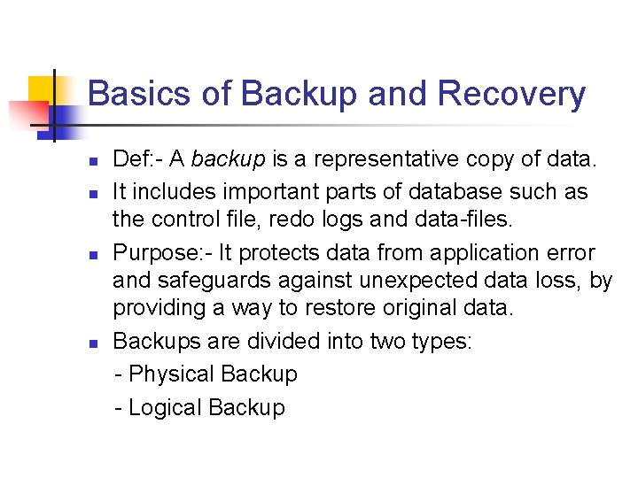 Basics of Backup and Recovery n n Def: - A backup is a representative