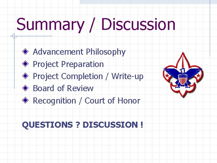 Summary / Discussion Advancement Philosophy Project Preparation Project Completion / Write-up Board of Review