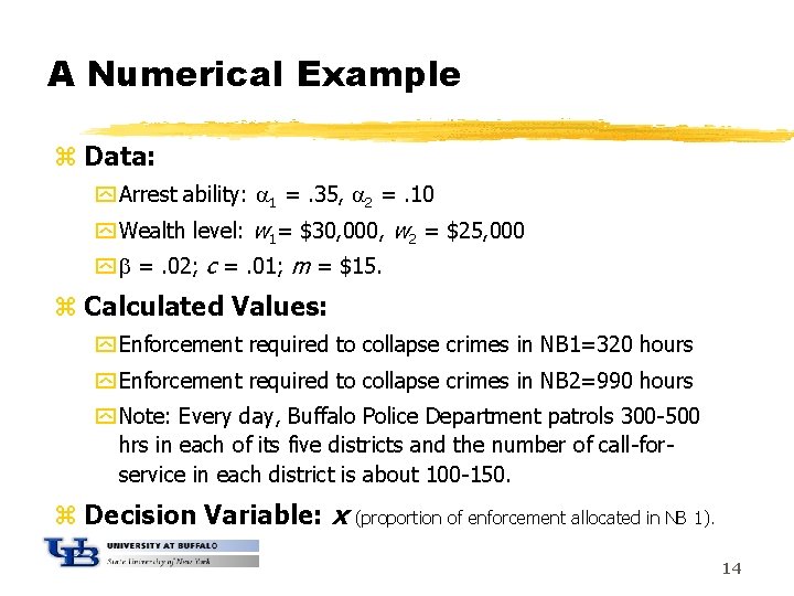 A Numerical Example z Data: y Arrest ability: 1 =. 35, 2 =. 10