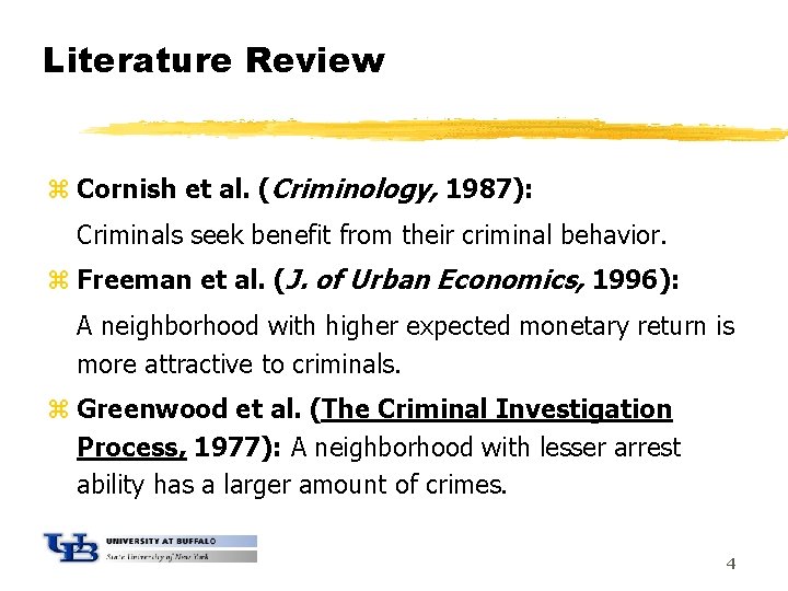 Literature Review z Cornish et al. (Criminology, 1987): Criminals seek benefit from their criminal