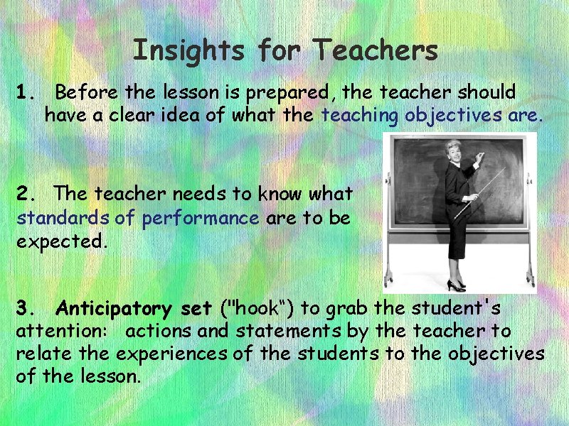 Insights for Teachers 1. Before the lesson is prepared, the teacher should have a