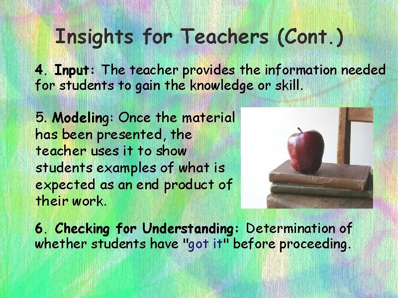 Insights for Teachers (Cont. ) 4. Input: The teacher provides the information needed for
