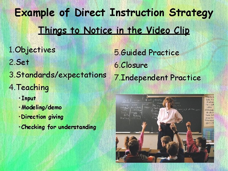 Example of Direct Instruction Strategy Things to Notice in the Video Clip 1. Objectives