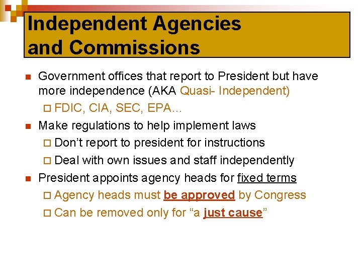 Independent Agencies and Commissions n n n Government offices that report to President but