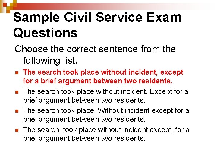 Sample Civil Service Exam Questions Choose the correct sentence from the following list. n