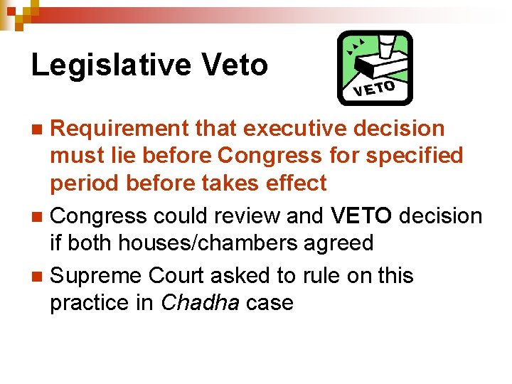 Legislative Veto Requirement that executive decision must lie before Congress for specified period before