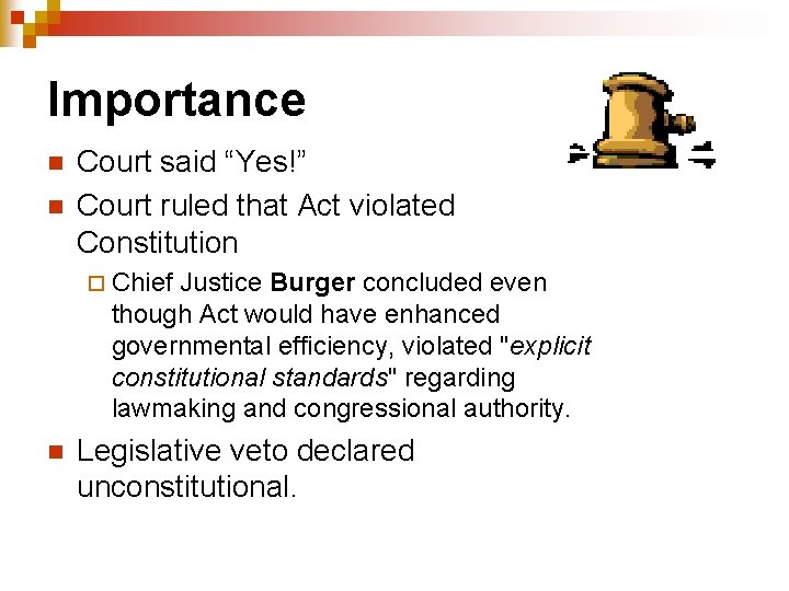 Importance n n Court said “Yes!” Court ruled that Act violated Constitution ¨ Chief