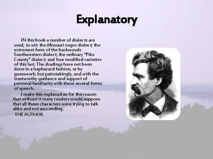 Explanatory IN this book a number of dialects are used, to wit: the Missouri