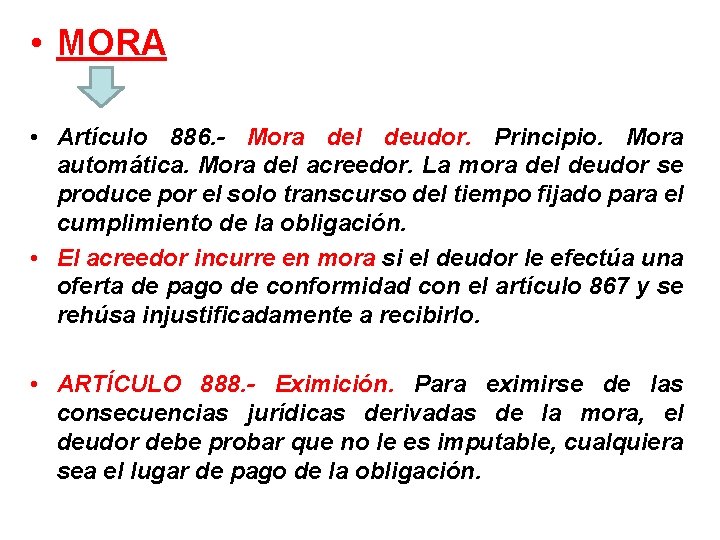  • MORA • Artículo 886. - Mora del deudor. Principio. Mora automática. Mora